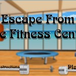 Escape From the Fitness Center
